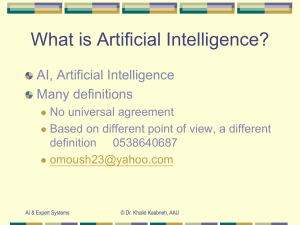 What is Artificial Intelligence? AI, Artificial Intelligence Many definitions No universal agreement