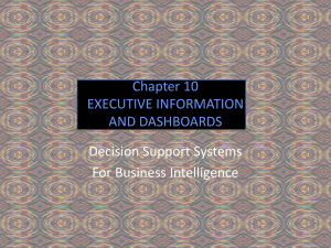 Chapter 10 EXECUTIVE INFORMATION AND DASHBOARDS Decision Support Systems