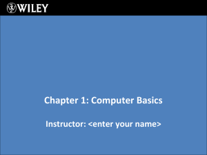 Chapter 1: Computer Basics Instructor: &lt;enter your name&gt;