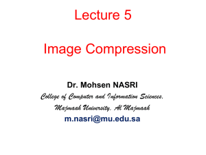 Lecture 5 Image Compression Dr. Mohsen NASRI College of Computer and Information Sciences,