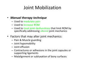 Joint Mobilization Manual therapy technique • Factors that may alter joint mechanics: