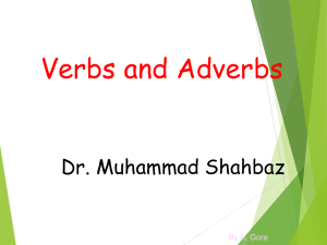 Verbs and Adverbs Dr. Muhammad Shahbaz By A. Gore
