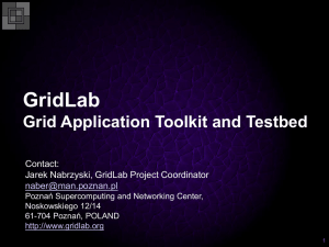 GridLab - Grid Application Toolkit and Testbed