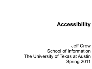 Accessibility Jeff Crow School of Information The University of Texas at Austin