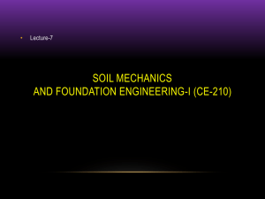 SOIL MECHANICS AND FOUNDATION ENGINEERING-I (CE-210) • Lecture-7