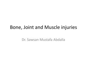 Bone, Joint and Muscle injuries Dr. Sawsan Mustafa Abdalla