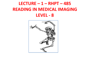 LECTURE – 1 – RHPT – 485 READING IN MEDICAL IMAGING