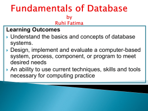 Learning Outcomes Understand the basics and concepts of database systems.