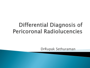 Differential Diagnosis of Pericoronal Radiolucencies