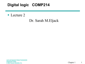 Digital logic   COMP214  Lecture 2 Dr. Sarah M.Eljack