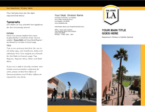 Typography Your Dept. Division Name Cal State LA has selected two typefaces