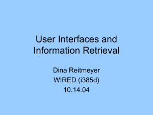 User Interfaces and Information Retrieval Dina Reitmeyer WIRED (i385d)
