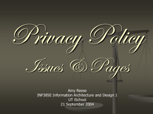 Privacy Policy Issues &amp; Pages Amy Reese INF385E Information Architecture and Design 1