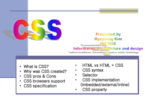 • HTML vs HTML + CSS • What is CSS? CSS syntex