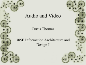 Audio and Video Curtis Thomas 385E Information Architecture and Design I