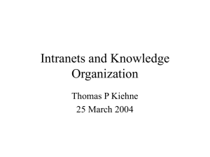 Intranets and Knowledge Organization Thomas P Kiehne 25 March 2004