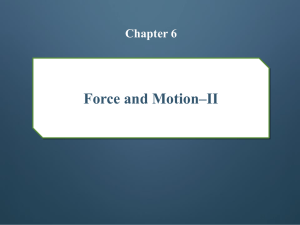 Force and Motion–II Chapter 6