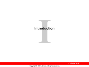 Introduction Copyright © 2004, Oracle.  All rights reserved.