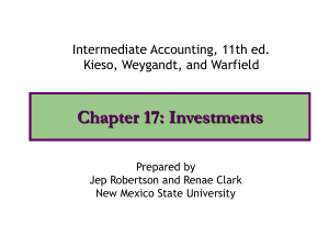 Chapter 17: Investments Intermediate Accounting, 11th ed. Kieso, Weygandt, and Warfield Prepared by