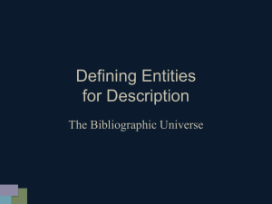 Defining Entities for Description The Bibliographic Universe