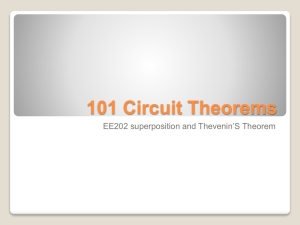 101 Circuit Theorems Thevenin’S Theorem EE202 superposition and