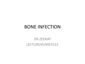 BONE INFECTION DR ZEENAT LECTURE45/MED121