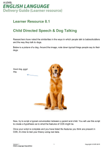 Learner Resource 8.1 Child Directed Speech &amp; Dog Talking