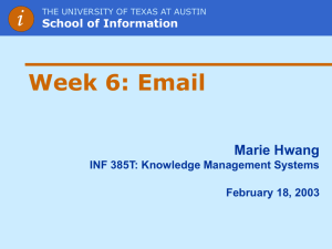 Week 6: Email Marie Hwang School of Information INF 385T: Knowledge Management Systems