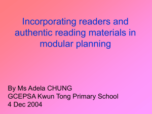 Incorporating readers and authentic reading materials in modular planning By Ms Adela CHUNG