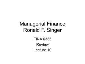 Managerial Finance Ronald F. Singer FINA 6335 Review
