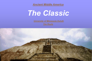 The Classic Ancient Middle America University of Minnesota Duluth Tim Roufs