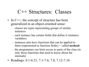 C++ Structures:  Classes generalized in an object-oriented sense: