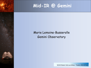 Mid-IR @ Gemini Marie Lemoine-Busserolle Gemini Observatory NOAO/Gemini Data workshop – Tucson, 2010-07-22