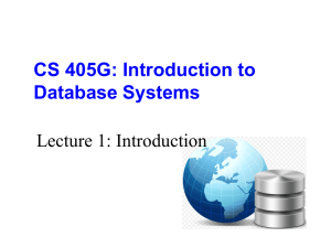 CS 405G: Introduction to Database Systems Lecture 1: Introduction