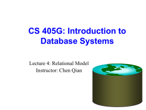 CS 405G: Introduction to Database Systems Lecture 4: Relational Model Instructor: Chen Qian