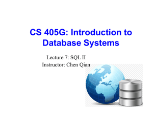 CS 405G: Introduction to Database Systems Lecture 7: SQL II Instructor: Chen Qian