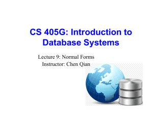 CS 405G: Introduction to Database Systems Lecture 9: Normal Forms Instructor: Chen Qian
