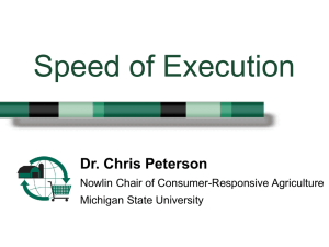 Speed of Execution Dr. Chris Peterson Nowlin Chair of Consumer-Responsive Agriculture