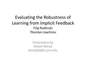 Evaluating the Robustness of Learning from Implicit Feedback Filip Radlinski Thorsten Joachims