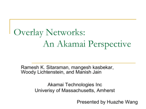 Overlay Networks: An Akamai Perspective