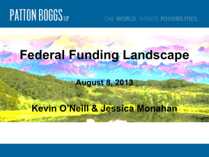 Federal Funding Landscape Kevin O’Neill &amp; Jessica Monahan August 8, 2013