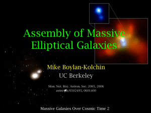 Assembly of Massive Elliptical Galaxies Mike Boylan-Kolchin UC Berkeley