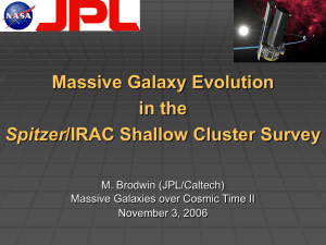 Massive Galaxy Evolution in the Spitzer M. Brodwin (JPL/Caltech)