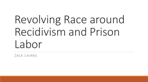 Revolving Race around Recidivism and Prison Labor