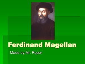 Ferdinand Magellan Made by Mr. Roper