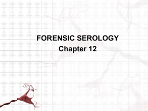 FORENSIC SEROLOGY Chapter 12