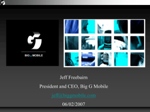 Jeff Freebairn President and CEO, Big G Mobile 06/02/2007