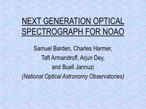 NEXT GENERATION OPTICAL SPECTROGRAPH FOR NOAO Samuel Barden, Charles Harmer,