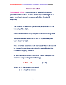 Photoelectric effect Photoelectric effect: a phenomenon in which electrons are