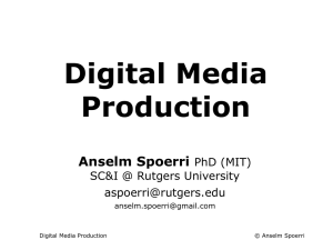 Digital Media Production Anselm Spoerri PhD (MIT)